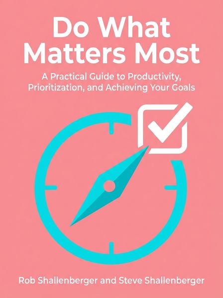 Do What Matters Most
