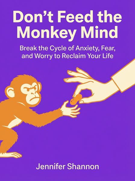Don’t Feed the Monkey Mind