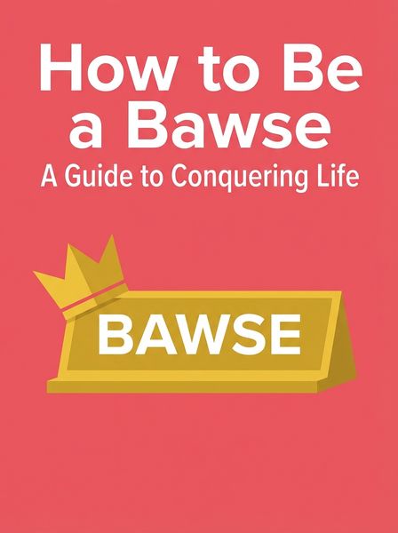 How to Be a Bawse