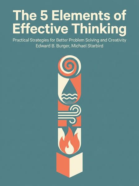 The 5 Elements of Effective Thinking