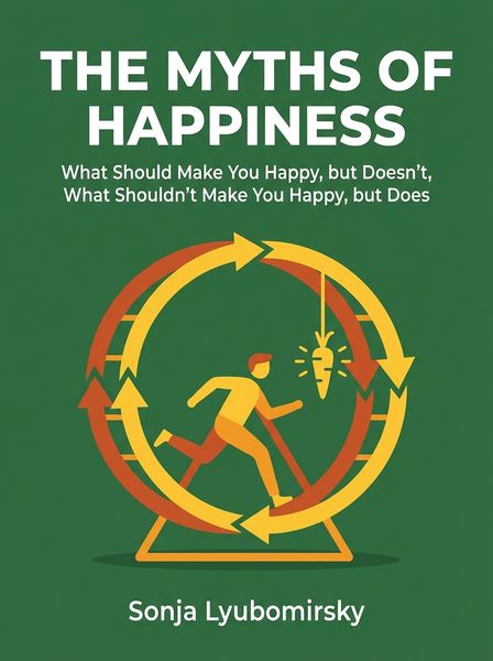The Myths of Happiness