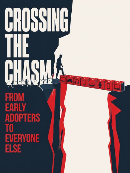 Crossing the Chasm