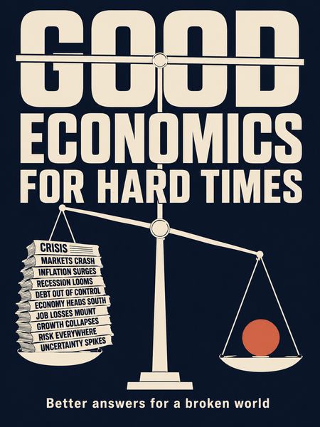 Good Economics for Hard Times