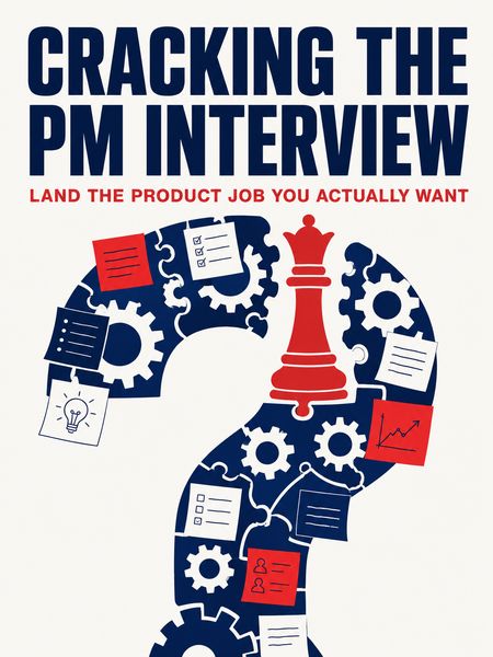 Cracking the PM Interview