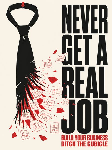 Never Get a Real Job